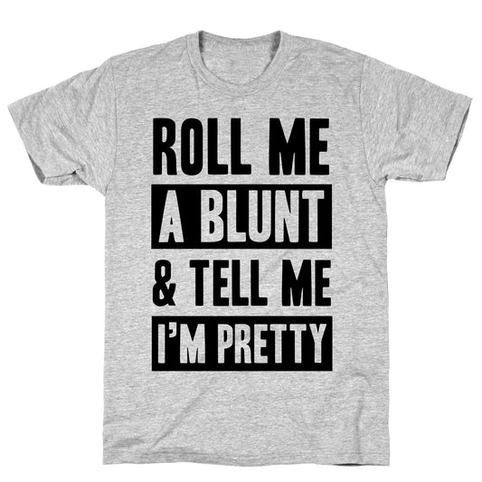 Roll Me A Blunt & Tell Me I'm Pretty Athletic Gray Unisex Cotton Tee by LookHUMAN Flower Power Packages 