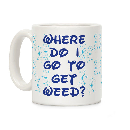 Where Do I Go to Get Weed Ceramic Coffee Mug by LookHUMAN Flower Power Packages 