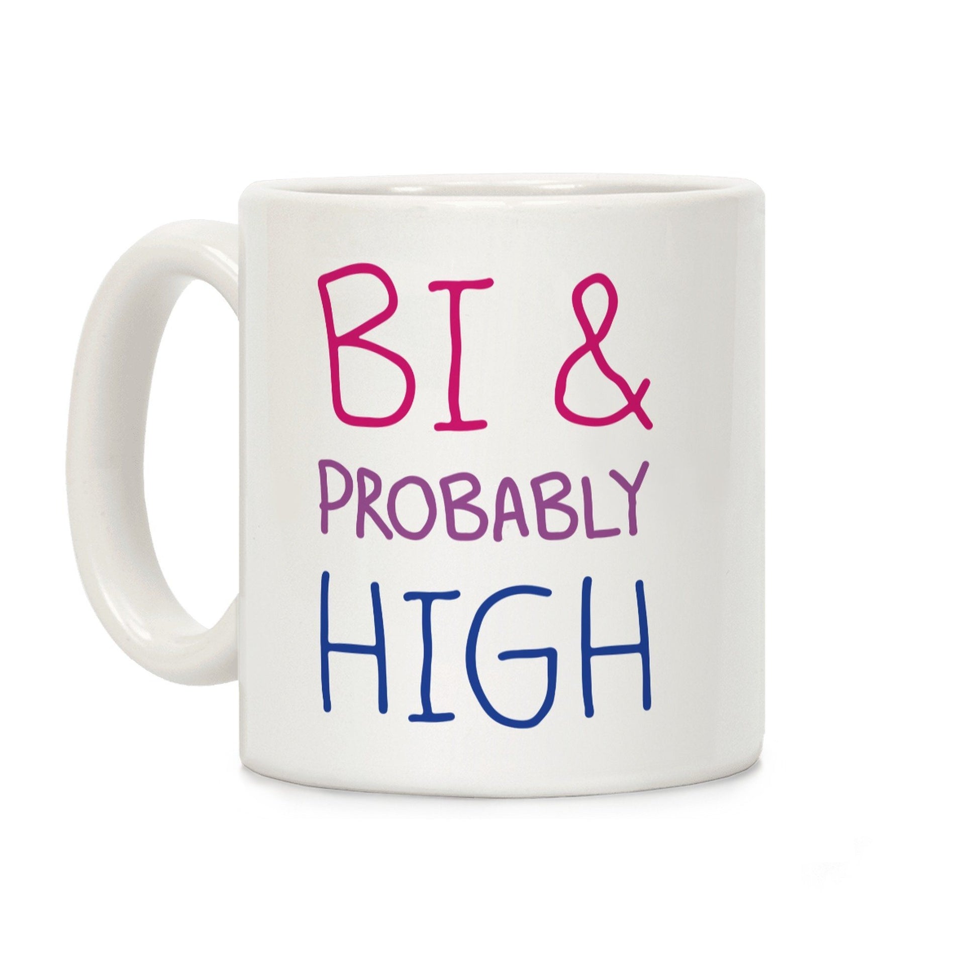 Bi And Probably High Ceramic Coffee Mug by LookHUMAN Flower Power Packages 11 Ounce 