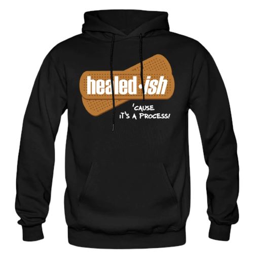 Healed-ish: cause It's a Process Hoodie (Unisex) Flower Power Packages 