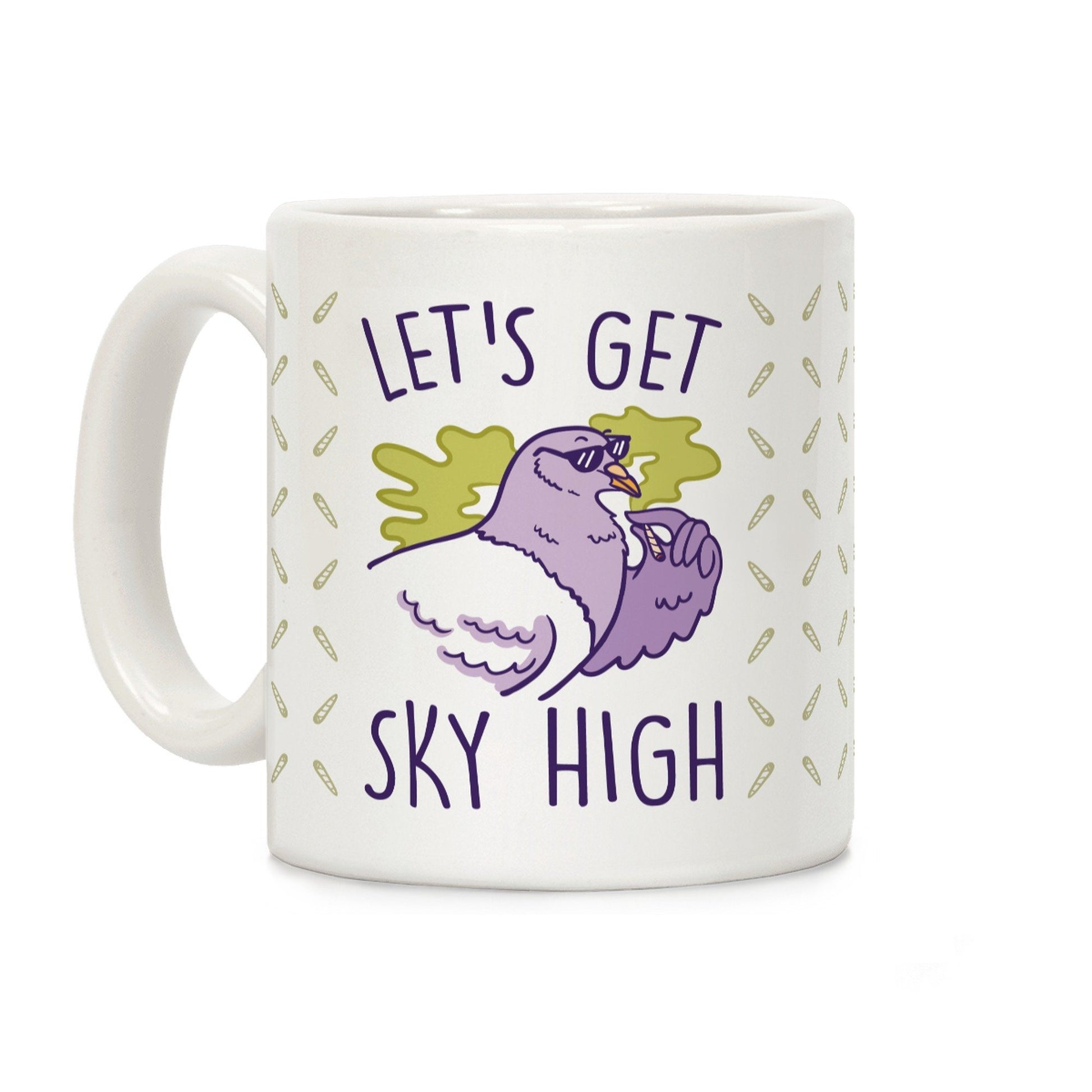 Let's Get Sky High Pigeon Ceramic Coffee Mug by LookHUMAN Flower Power Packages 11 Ounce 