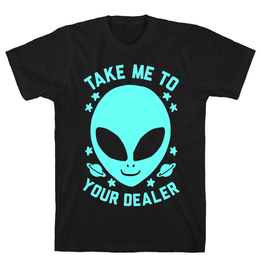 Take Me To Your Dealer Black Unisex Cotton Tee by LookHUMAN Flower Power Packages 
