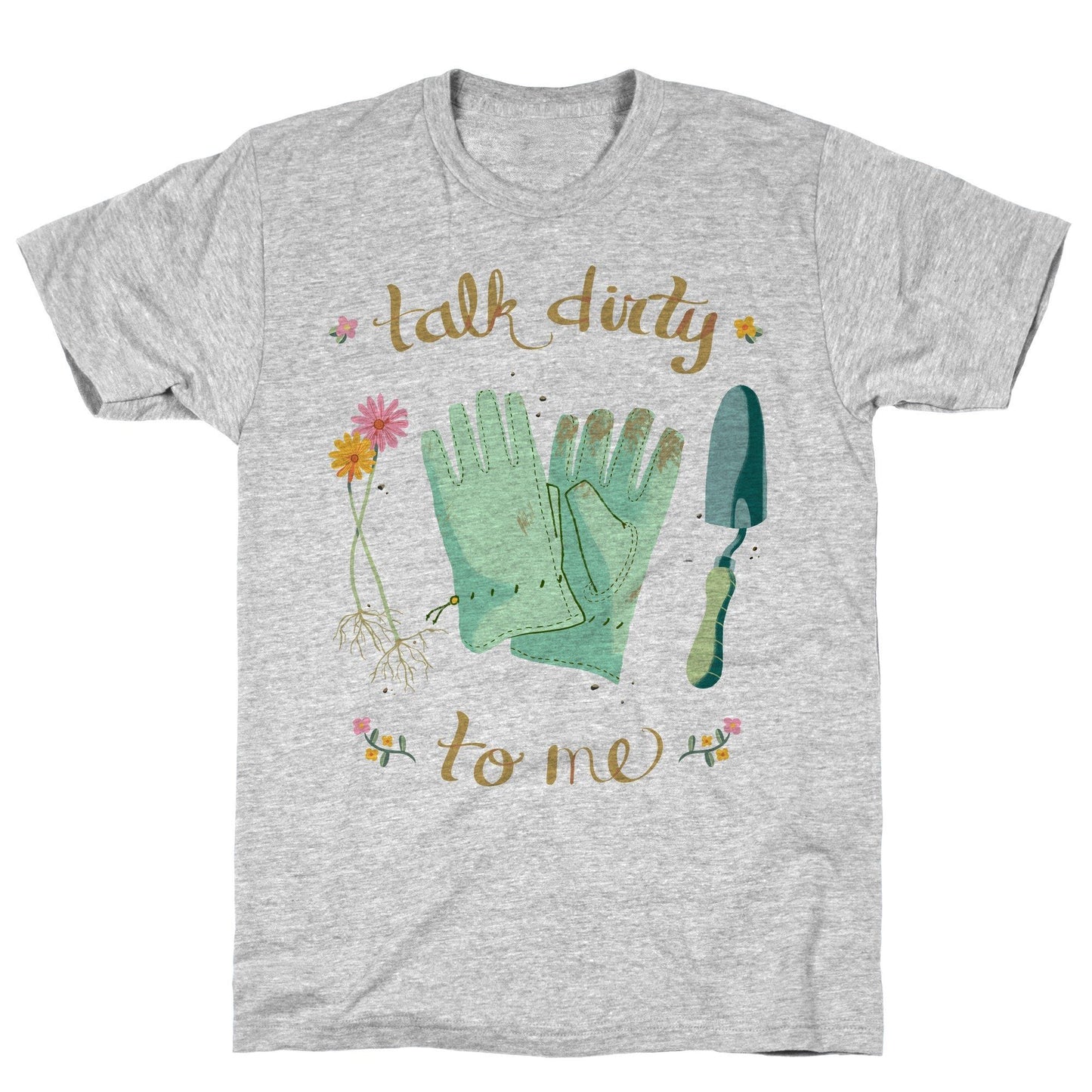 Talk Dirty to Me Athletic Gray Unisex Cotton Tee Flower Power Packages 